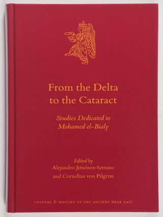 Item #51878 From the Delta to the Cataract; Studies Dedicated to Mohamed el-Bialy. Mohamed...