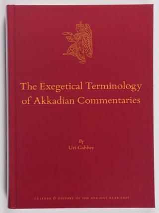 Item #51884 The Exegetical Terminology of Akkadian Commentaries. Uri Gabbay