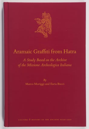 Item #51901 Aramaic Graffiti from Hatra: A Study Based on the Archive of the Missione...