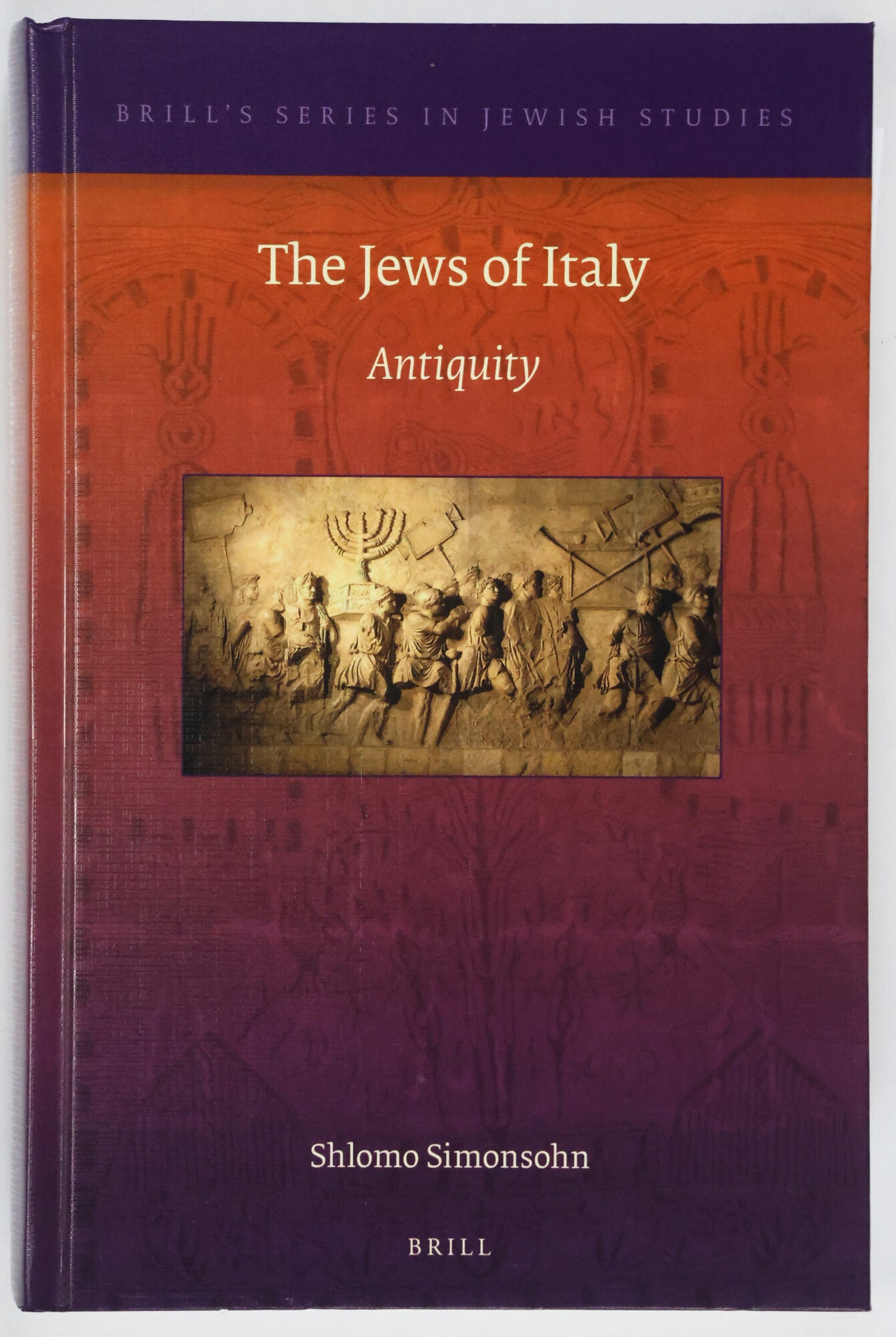 The Jews of Italy: Antiquity | Shlomo Simonsohn | First edition