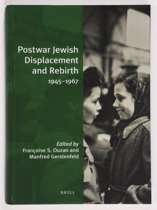 Item #52054 Postwar Jewish Displacement and Rebirth 1945-1967. Françoise Ouzan, Manfred...