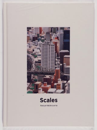 Item #52155 Scales. Naoya Hatakeyama, Louise Desy, Hubertus von Amelunxen, Photography, Essays