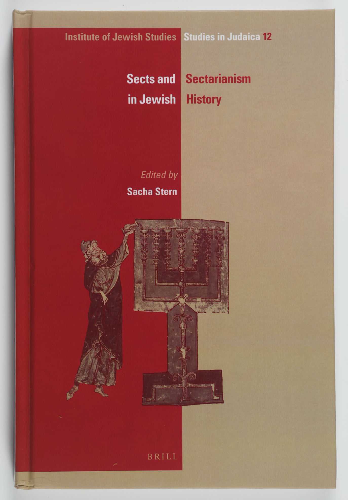 Sects and Sectarianism in Jewish History | Sacha Stern, 10 other ...