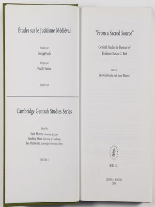 "From a Sacred Source" Genizah Studies in Honour of Professor Stefan C. Reif.