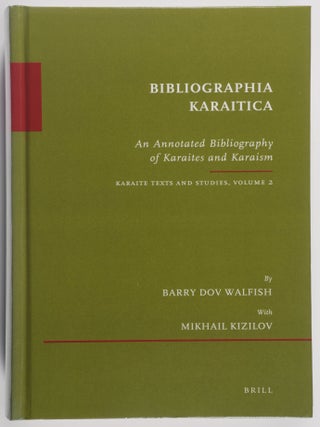 Item #52302 Bibliographia Karaitica. An Annotated Bibliography of Karaites and Karaism....