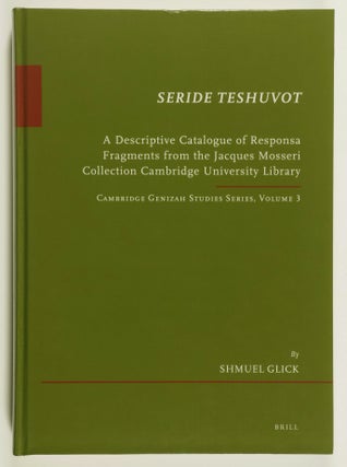 Item #52306 Seride Teshuvot: A Descriptive Catalogue of Responsa Fragments from the Jacques...