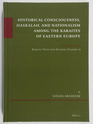 Item #52341 Historical Consciousness, Haskalah, and Nationalism among the Karaites of Eastern...