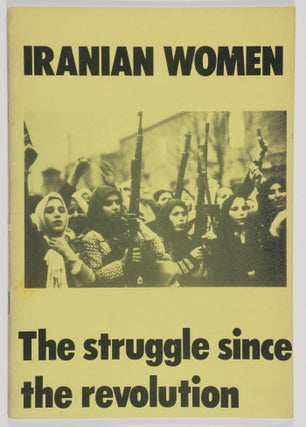 Item #52352 Iranian Women. The Struggle Since the Revolution. n/a