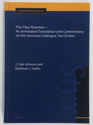 Item #52365 The Class Reunion—An Annotated Translation and Commentary on the Sumerian Dialogue,...