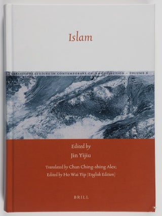 Item #52402 Islam. Yijiu Jin, Alex Ching-shing Chan, Wai-Yip Ho, Michael Dillon, English edition,...