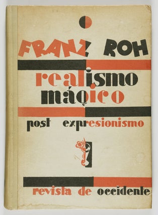 Item #52561 Realismo Mágico. Post Expresionismo (Magical Realism. Post Expressionism). Franz Roh