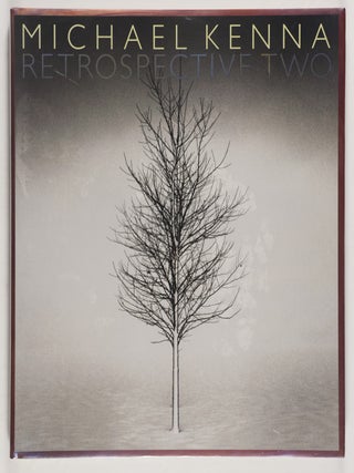 Item #52631 Retrospective Two. Michael Kenna, Anne W. Tucker, photographer, introductory essay