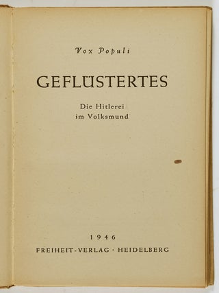 Geflüstertes. Die Hitlerei im Volksmund (Whispered. The Hitler Time in Vernacular)