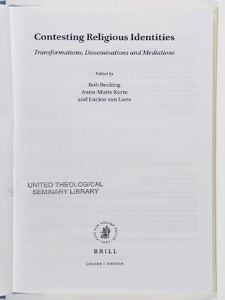 Contesting Religious Identities. Transformations, Disseminations and Mediations