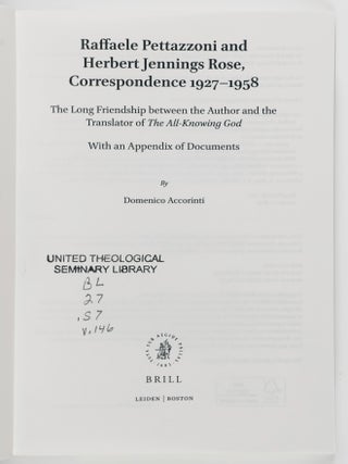 Raffaele Pettazzoni and Herbert Jennings Rose, Correspondence 1927–1958 The Long Friendship between the Author and the Translator of The All-Knowing God. With an Appendix of Documents
