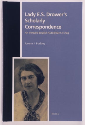 Item #52958 Lady E. S. Drower's Scholarly Correspondence: An Intrepid English Autodidact in Iraq....