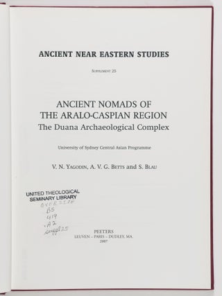 Ancient Nomads of the Aralo-Caspian Region : The Duana Archaeological Complex. University of Sydney Central Asian Programme