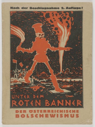Unter dem roten Banner. Der osterreichische Bolschewisnus. Nach der Beschiagnahme 2. Auf;age...