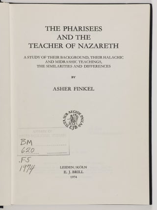 The Pharisees and the Teacher of Nazareth; a Study of Their Background, Their Halachic and Midrashic Teachings, the Similarities and Differences.The Pharisees and the Teacher of Nazareth; a Study of Their Background, Their Halachic and Midrashic Teachings, the Similarities and Differences.