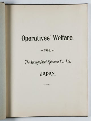 Operatives Welfare. The Kanegafuchi Spinning Co. Ltd.