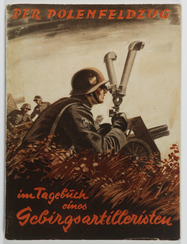 Item #53607 Der Polenfeldzug im Tagebuch eines Gebirgsartilleristen (The Poland Campaign in the Diary of a Mountain Artillery Soldier). Fascism: Polish Campaign.