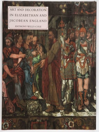Art and Decoration in Elizabethan and Jacobean England. The Influence of Continental Prints, 1558-1625
