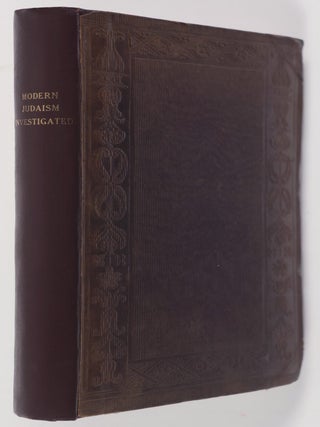 The Fundamental Principles of Modern Judaism Investigated; Together with a Memoir of the. Moses Margoliouth, Henry Raikes, author.