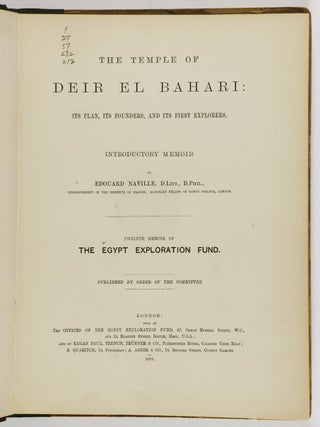 The Temple of Deir el Bahari: Its Plan, Its Founders, and Its First Explorers... Twelfth Memoir of the Egypt Exploration Fund