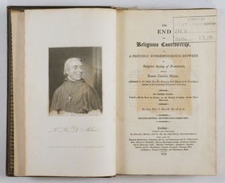 Item #53995 The End of Religious Controversy, in a Friendly Correspondence Between a Religious...