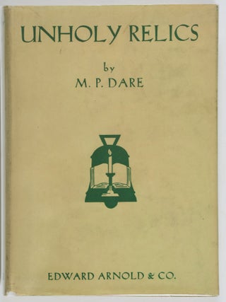 Unholy Relics and Other Uncanny Tales. M. P Dare.