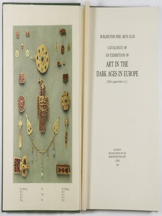 Burlington Fine Arts Club. Catalogue of an Exhibition of Art in the Dark Ages in Europe (Circa 400&ndash;1000 A.D.)