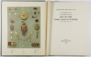 Burlington Fine Arts Club. Catalogue of an Exhibition of Art in the Dark Ages in Europe (Circa 400–1000 A.D.)