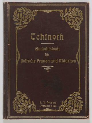 Item #54359 Tchinoth. Andachtsbuch f&uuml;r j&uuml;dische Frauen und M&auml;dchen (Tchinoth. Devotional Book...
