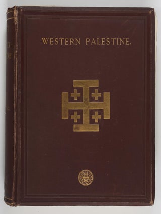 Survey of Western Palestine: Memoirs of the Topography, Orography, Hydrography, and Archaeology. 7 Vols.