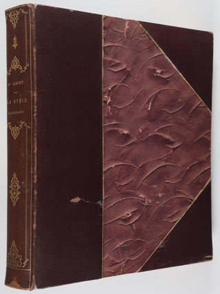 La Syrie d'aujourd'hui: voyages dans la Phénicie, le Liban et la Judée: 1875-1880 (Syria Today: Travels in Phoenicia, Lebanon and Judea: 1875-1880)