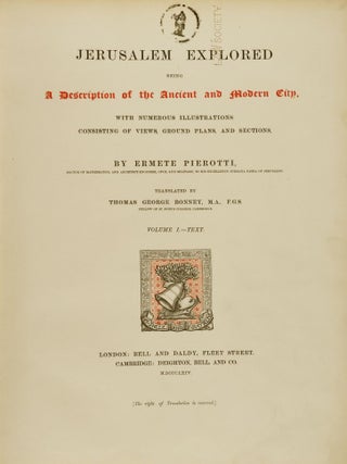 Jerusalem Explored: Being a Description of the Ancient and Modern City, with Numerous Illustrations Consisting of View, Ground Plans, and Sections