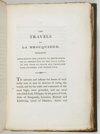 The Travels of Bertrandon de la Brocquière, Counsellor & First Esquire-Carver to Philippe Le Bon, Duke of Burgundy, To Palestine, and His Return from Jerusalem Overland to France, During the Years 1432 & 1433