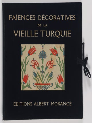 Faiences D&eacute;coratives de la Vieille Turquie (Decorative Pottery of Old Turkey. Alexandre Raymond.