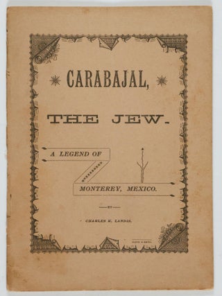 Carabajal, the Jew. A Legend of Monterrey, Mexico
