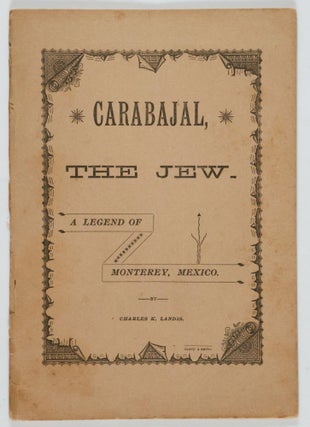 Carabajal, the Jew. A Legend of Monterrey, Mexico