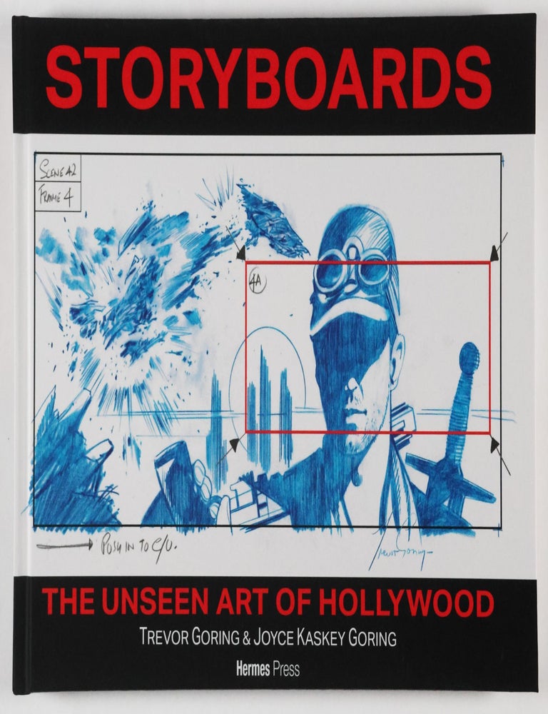 Item #54796 Storyboards. The Unseen Art of Hollywood [SIGNED]. Trevor Goring, Joyce Kaskey Goring.