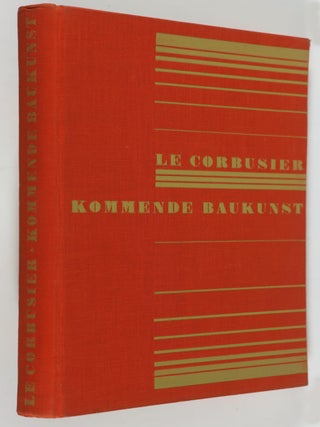 Item #54892 Kommende Baukunst (The Forthcoming Architecture). Trans., Ed, Le Corbusier, Hans...