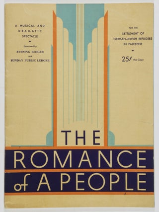 Item #54953 The Romance of A People. A Musical and Dramatic Spectacle. Meyer W. Weisgal, Isaac...