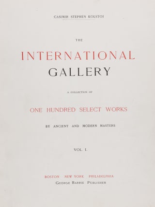The International Gallery. A Collection of One Hundred Select Works by Ancient and Modern Masters. Vols. 1 + 2, and Supplement, Bound in One