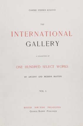The International Gallery. A Collection of One Hundred Select Works by Ancient and Modern Masters. Vols. 1 + 2, and Supplement, Bound in One