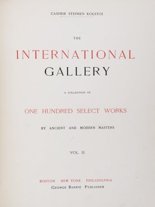 The International Gallery. A Collection of One Hundred Select Works by Ancient and Modern Masters. Vols. 1 + 2, and Supplement, Bound in One