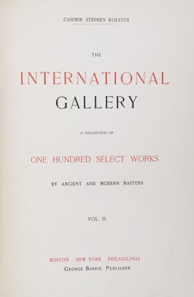 The International Gallery. A Collection of One Hundred Select Works by Ancient and Modern Masters. Vols. 1 + 2, and Supplement, Bound in One