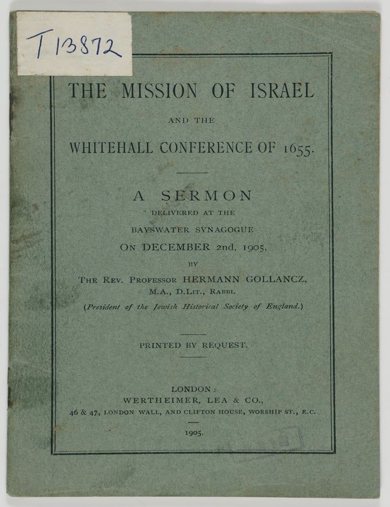 Item #55042 The Mission of Israel and the Whitehall Conference of 1655: A Sermon delivered at the Bayswater Synagogue on December 2nd, 1905. Hermann Gollancz.
