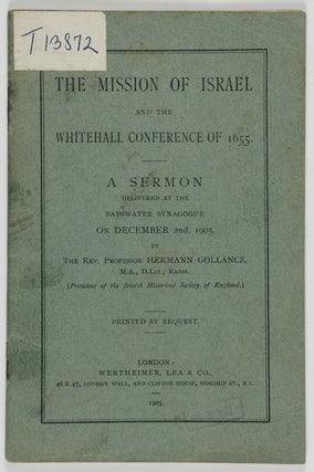 Item #55042 The Mission of Israel and the Whitehall Conference of 1655: A Sermon delivered at the...