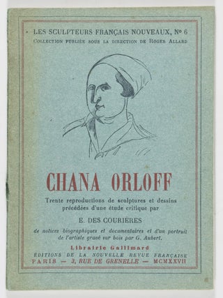 Chana Orloff. Trente reproductiones et documentaires et d'un portrait de l'artiste grav&eacute; sur bois par G. Aubert (Thirty reproductions and documentaries and a portrait of the artist engraved on wood by G. Aubert)